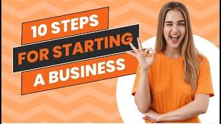 10 steps for starting a business