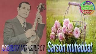 Qodirjon Mirashurov-Sarson muhabbat | Кодиржон Мирашуров-Сарсон мухаббат