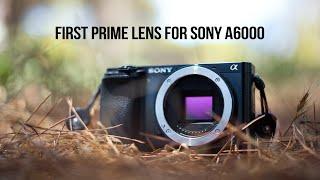 First PRIME Lens For SONY A6000 series // Which one to buy?