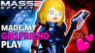 Made My Girlfriend Play Mass Effect 2