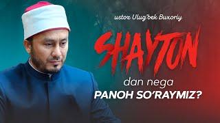 Shaytondan nima uchun panoh so'raymiz? | Ustoz Ulug'bek Buxoriy #taqvotv #juma #maruza #darsliklar