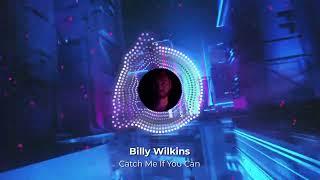 Billy Wilkins - Catch Me If You Can (Official Audio) With Lyrics