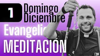 ADVIENTO #meditación al #Evangelio de hoy (Domingo, 1 diciembre 2024)