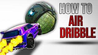 How To AIR DRIBBLE in Rocket League! Rocket League Tutorial (2025)