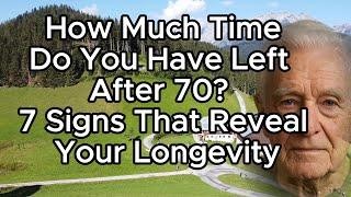 How Many Years Do You Have Left? 7 Surprising Signs That Reveal Your Longevity After 70