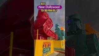 Best! Mini Golf! Near Dollywood! Toy Box Mini Golf