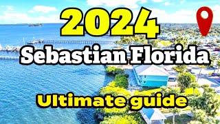 SEBASTIAN FLORIDA UNCOVERED! The BEST Relocation Guide for Living In Sebastian Florida!