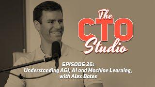 Understanding AGI, AI and Machine Learning, with Alex Bates