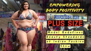 Empowering Body Positivity: Plus-Size Model Redefines Beauty Standards at Indian Fashion Show