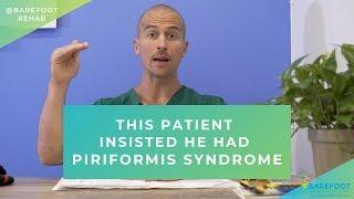 THIS PATIENT Insisted He Had *PIRIFORMIS SYNDROME* (he didn't)