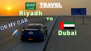 Riyadh Sa Dubai Gari Mein || Riyadh To Dubai On My Personal Car