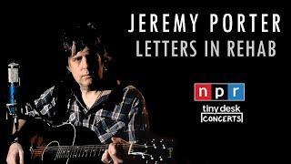 Jeremy Porter - Letters In Rehab - NPR Tiny Desk Concert 2020