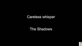 Careless whisper (The Shadows)