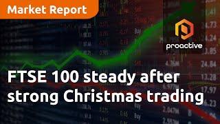 FTSE 100 steady after strong Christmas trading - Market Report