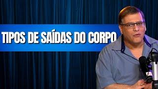 TIPOS DE SAÍDAS DO CORPO