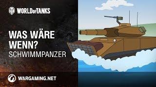 Was wäre wenn? Schwimmpanzer [World of Tanks Deutsch]