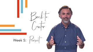 Pursuit (Part 5) | Matt Spears | Back to Center