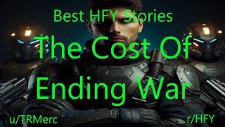 Best HFY Stories: The Cost Of Ending War