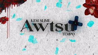 AWTSU - KEM SLIME FT. TEMPO (Official Lyric Video)