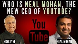 Who is Neal Mohan, the new CEO of YouTube?