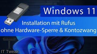 Windows 11 - Installation mit "Rufus" ohne Hardware-Sperre & Kontozwang