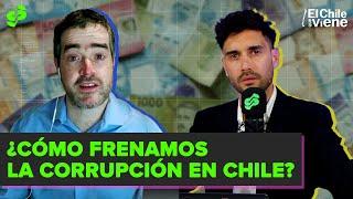 La crisis de corrupción y probidad en Chile | El Chile Que Viene