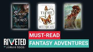 Must-Read YA Fantasy Adventures | Riveted by Simon Teen Roundup