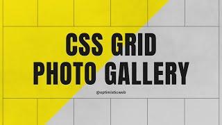 How I Used CSS GRID to Create a PHOTO GALLERY layout in 10 Minutes