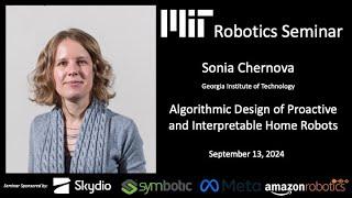 MIT Robotics - Sonia Chernova - Algorithmic Design of Proactive and Interpretable Home Robots