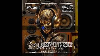 Exclusive Taste Vol 29 Spring Edition Mixed & Compiled By NAtive Soul