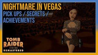 Tomb Raider 2 - Nightmare In Vegas - Pick ups / Secrets / Achievements - All In One