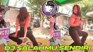 DJ SALAH MU SENDIRI - VERSI KING DJ - IKA RAFIKA