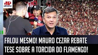 "ISSO é pra TODOS OS TROUXAS que falam que a torcida do Flamengo é..." Mauro Cezar É DIRETO!