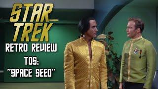 Star Trek Retro Review: "Space Seed" (TOS) | The Augments