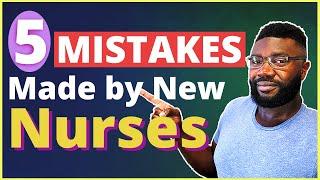 5 Common Mistakes New Nurses Make | Watch To Avoid!