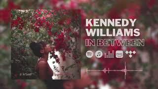 Kennedy Williams - In Between [Official Audio]