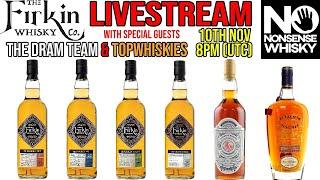 The Firkin Whisky Co Livestream w/ The Dram Team & TopWhiskies