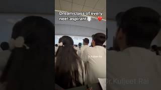 Dream class for every neet aspirant #mbbs #neet #trending #kuljeetrai #medical #viral #motivation