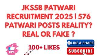 JKSSB PATWARI RECRUITMENT 2025 | 576 PATWARI POSTS REALITY? REAL OR FAKE ?