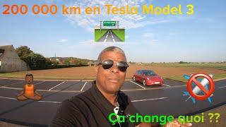 200 000 km en Tesla Model 3 - ça change quoi ??