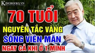 LỐI SỐNG 70 TUỔI SỐNG VUI KHỎE VỚI NHỮNG NGUYÊN TẮC VÀNG - VIÊN MÃN CUỐI ĐỜI | KINGBOOKS