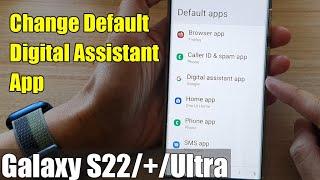 Galaxy S22/S22+/Ultra: How to Change Default Digital Assistant App