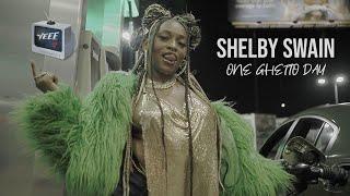 Shelby Swain - One Ghetto Day - Official Music Video [ Dir. @yeeetv ]