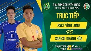 Trực tiếp | XSKT VĨNH LONG vs SANEST KHÁNH HÒA | Bảng Nam - Giải bóng chuyền VĐQG cúp HCĐG 2024