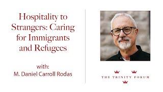 Hospitality to Strangers: Caring for Immigrants and Refugees