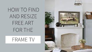 How to Find and Resize Free Art for the Frame TV