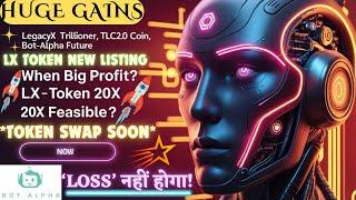 #LegacyX #Trillioner #BOTALPHA PAYOUTS! #TLC #TLC2.0COIN #LX Token New Listings! ‘LOSS’ नहीं होगा!