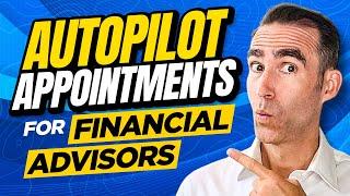 Autopilot Booking Appointments for Financial Advisors