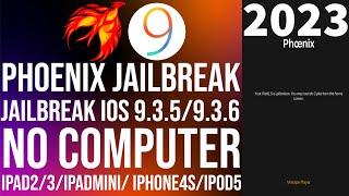 [NEW] Jailbreak iOS 9.3.5/9.3.6 No PC 2023 | Install Phoenix Jailbreak | Mini1/iPad2/3/4S/iPod5