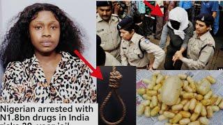 D£ATH S£NTENCEBEAUTIFUL AS THIS 25YRS OLD NIGERIA LADY C@UGHT WITH DRÜGS WORTH N1.8B Naira in India